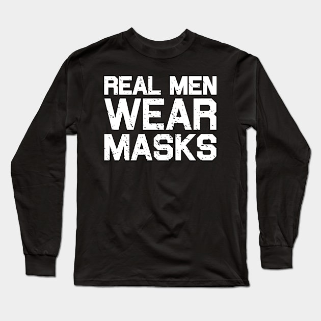 Real Men Wear Masks Long Sleeve T-Shirt by BraaiNinja